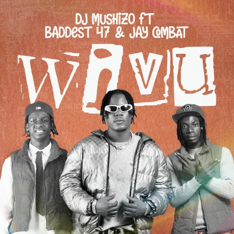 Wivu Dj Mushizo ft baddest 47 & Jay Combat